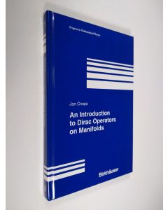 Kirjailijan Jan Cnops käytetty kirja An Introduction to Dirac Operators on Manifolds (ERINOMAINEN)