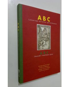 Tekijän Esko M. ym. Laine  käytetty kirja ABC : lukeminen esivallan palveluksessa = ABC : läsandet i överhetens tjänst