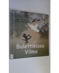 Kirjailijan Olli Kuusisto käytetty teos Balettikissa Vilma