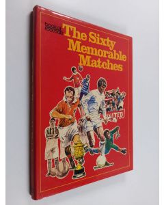 Kirjailijan Richard Widdows käytetty kirja The Sixty Memorable Matches