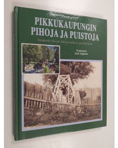 käytetty kirja Pikkukaupungin pihoja ja puistoja