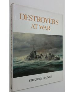 Kirjailijan Gregory Haines käytetty kirja Destroyers at war