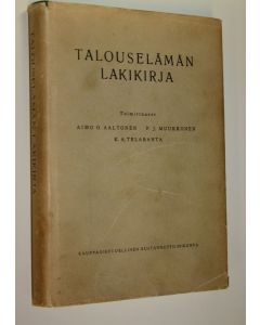 Tekijän Aimo O. ym. Aaltonen  käytetty kirja Talouselämän lakikirja