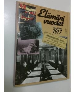 Tekijän Outi ym. Pakkanen  käytetty kirja Elämäni vuodet Vuosikerta 1917, Ajankuvia vuosilta 1917-1937