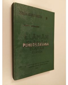 Kirjailijan Olavi Moilanen käytetty kirja Elämän puhuteltavana : tutkimus ahdistuksen käsittelystä herännäisyyden alkuvaiheissa ja tämän vuosisadan Kainuussa