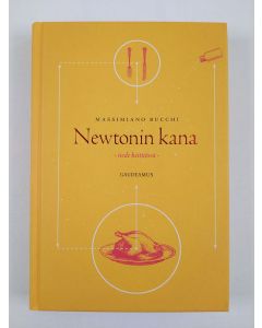 Kirjailijan Massimiano Bucchi uusi kirja Newtonin kana : tiede keittiössä (UUSI)