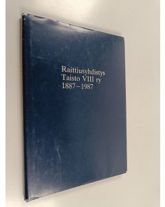 käytetty kirja Raittiusyhdistys Taisto VIII ry, 1887-1987