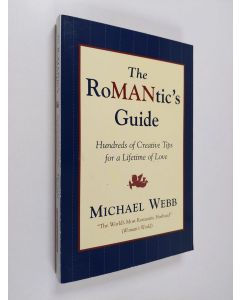 Kirjailijan Michael Webb käytetty kirja The Romantic's Guide - Hundreds of Creative Tips for a Lifetime of Love