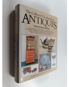 Tekijän Phoebe Phillips  käytetty kirja The collectors' encyclopedia of antiques