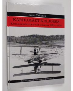 Kirjailijan Rauni Valtonen käytetty kirja Karhumäet Keljossa : keskisuomalaista siviili-ilmailua 1925-1939