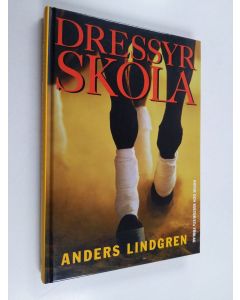 Kirjailijan Anders Lindgren käytetty kirja Dressyrskola : En handbok för instruktörer och ryttare