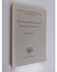 Kirjailijan Jorma Ahvenainen käytetty kirja The Far Eastern telegraphs : the history of telegraphic communications between the Far East, Europe and America before the First World War