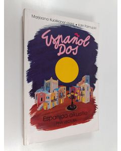 Kirjailijan Marjaana Kuokkanen-Kekki & Katri Palmujoki käytetty kirja Español dos - Espanjaa aikuisille