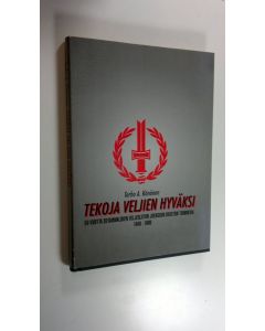 Kirjailijan Terho A. Könönen käytetty kirja Tekoja veljien hyväksi : 50 vuotta Sotainvalidien veljesliiton Joensuun osaston toimintaa 1940-1990