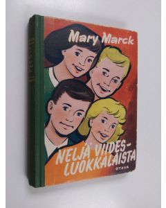 Kirjailijan Mary Marck käytetty kirja Neljä viidesluokkalaista