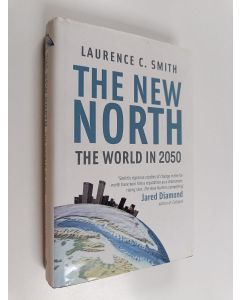 Kirjailijan Laurence C. Smith käytetty kirja The New North : The World in 2050