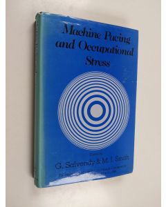 Kirjailijan Gavriel Salvendy käytetty kirja Machine pacing and occupational stress : proceedings of the international conference, Purdue University, March 1981