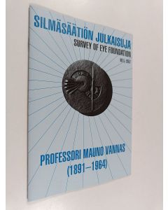 Kirjailijan Ahti Tarkkanen käytetty teos Professori Mauno Vannas (1891-1964), Silmäsäätiön perustaja