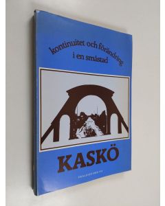 Kirjailijan Olle Siren käytetty kirja Kaskö - kontinuitet och förändring i en småstad