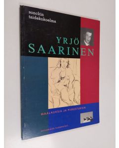 Kirjailijan Yrjö Saarinen käytetty kirja Yrjö Saarisen maalauksia ja piirustuksia, : Sonckin taidekokoelma