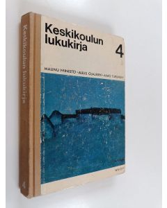 Tekijän Maunu ym. Niinistö  käytetty kirja Keskikoulun lukukirja 4 : Oppikoulun IV luokan lukemisto