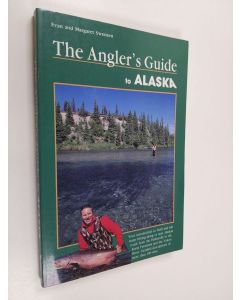 Kirjailijan Evan Swensen & Margaret Swensen käytetty kirja The Angler's Guide to Alaska