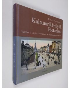 Kirjailijan Bengt Fagerholm käytetty kirja Kulttuurikävelyllä Pietarissa : ikkunoita Venäjän historiaan Nevski prospektin varrelta