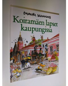 Kirjailijan Mauri Kunnas käytetty kirja Koiramäen lapset kaupungissa (ERINOMAINEN)