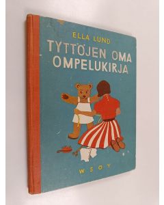 Kirjailijan Ella Lund käytetty kirja Tyttöjen oma ompelukirja