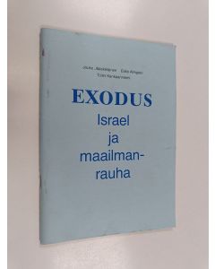 Kirjailijan Esko Almgren & Jouko Jääskeläinen ym. käytetty teos Exodus : Israel ja maailmanrauha