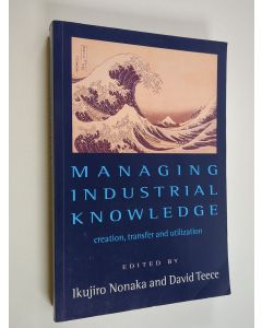 käytetty kirja Managing industrial knowledge : creation, transfer and utilization