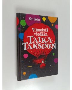 Kirjailijan Siri Kolu käytetty kirja Viimeistä viedään, Taika Taksinen