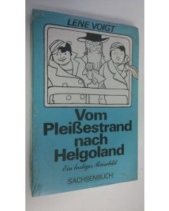 Kirjailijan Lene Voigt käytetty kirja Vom Pleissestrand nach Helgoland : ein lustiges reisebild (UUSI)