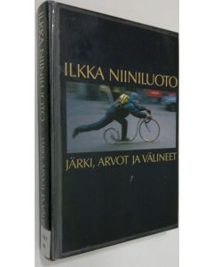 Kirjailijan Ilkka Niiniluoto käytetty kirja Järki, arvo ja välineet : kulttuurifilosofisia esseitä