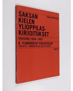 käytetty kirja Saksan kielen ylioppilaskirjoitukset vuosina 1948-1967- B. Ylimääräiset kirjoitukset, tekstit, sanasto ja selitykset