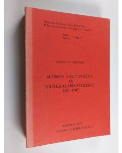 Kirjailijan Heikki Koukkunen käytetty kirja Suomen valtiovalta ja kreikkalaiskatoliset 1881-1897