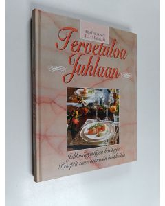 Kirjailijan Aila Pakarinen käytetty kirja Tervetuloa juhlaan : juhlanjärjestäjän käsikirja