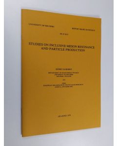 Kirjailijan Heimo Saarikko käytetty teos Studies on Inclusive Meson Resonance and Particle Production