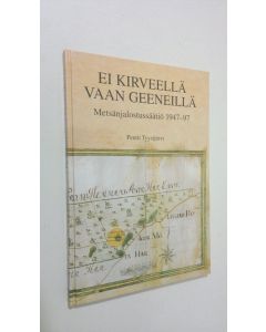 Kirjailijan Pentti Tyystjärvi käytetty kirja Ei kirveellä vaan geeneillä : Metsänjalostussäätiö 1947-97 (UUDENVEROINEN)