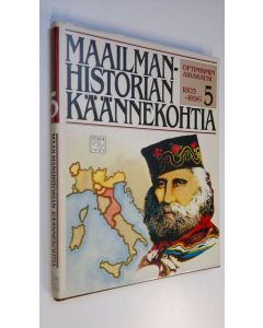 käytetty kirja Maailmanhistorian käännekohtia 5, Optimismin aikakausi 1803-1896