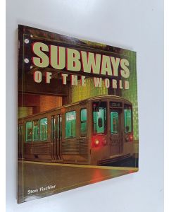 Kirjailijan Stan Fischler käytetty kirja Subways of the world
