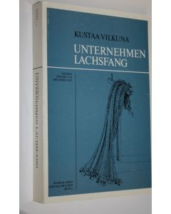 Kirjailijan Kustaa Vilkuna käytetty kirja Unternehmen Lachsfang : die Geschichte der Lachsfischerei im Kemijoki