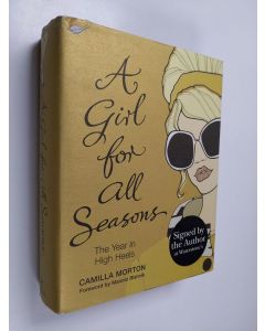 Kirjailijan Camilla Morton käytetty kirja A Girl for All Seasons - The Year in High Heels