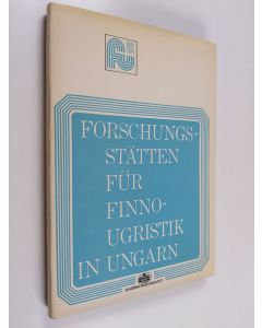 käytetty kirja Forschungsstätten für Finnougristik in Ungarn
