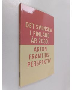 käytetty kirja Det svenska Finland år 2030. Arton framtidsperspektiv