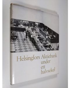 Kirjailijan Egidius Ginström käytetty kirja Helsingfors aktiebank under ett halvsekel