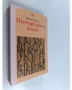 Kirjailijan Hilary Wilson käytetty kirja Hieroglyphen lesen