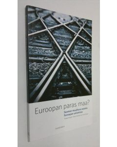 Tekijän Tapio ym. Raunio  käytetty kirja Euroopan paras maa : Suomen muuttuva asema Euroopan unionissa