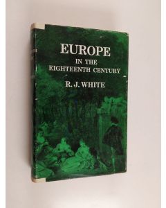 Kirjailijan R.J White käytetty kirja Europe in the eighteenth century