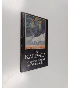 Kirjailijan Heikki Kirkinen käytetty kirja The Kalevala : an epic of Finland and all mankind